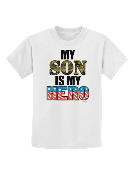 My Son is My Hero - Armed Forces Childrens T-Shirt by TooLoud-Childrens T-Shirt-TooLoud-White-X-Small-Davson Sales