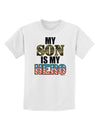 My Son is My Hero - Armed Forces Childrens T-Shirt by TooLoud-Childrens T-Shirt-TooLoud-White-X-Small-Davson Sales