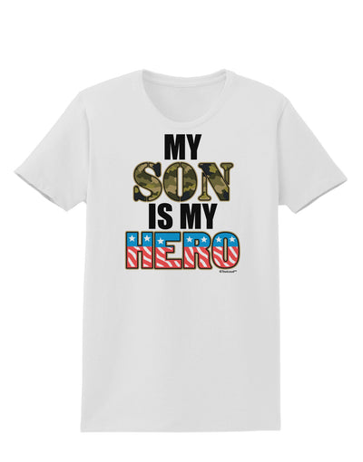 My Son is My Hero - Armed Forces Womens T-Shirt by TooLoud-Womens T-Shirt-TooLoud-White-X-Small-Davson Sales