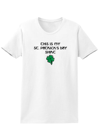 My St Patricks Day Shirt Adult Womens St. Patrick's Day T-Shirt-TooLoud-White-Small-Davson Sales