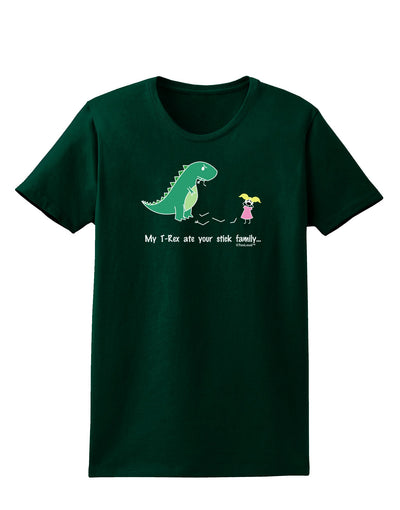 My T-Rex Ate Your Stick Family - Color Womens Dark T-Shirt by TooLoud-Womens T-Shirt-TooLoud-Forest-Green-Small-Davson Sales