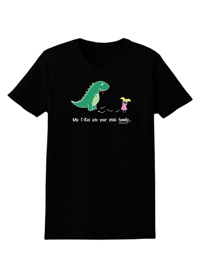 My T-Rex Ate Your Stick Family - Color Womens Dark T-Shirt by TooLoud-Womens T-Shirt-TooLoud-Black-X-Small-Davson Sales