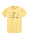 My T-Rex Ate Your Stick Family - Line Childrens T-Shirt by TooLoud-Childrens T-Shirt-TooLoud-Daffodil-Yellow-X-Small-Davson Sales