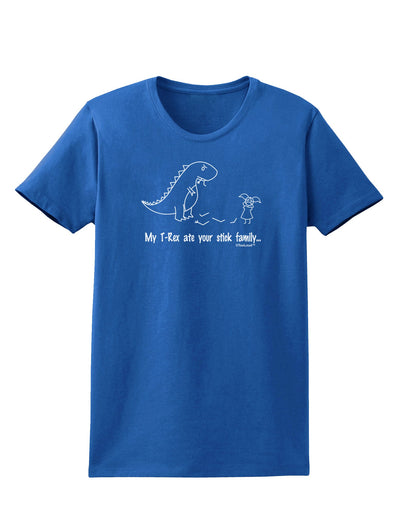 My T-Rex Ate Your Stick Family - Line Womens Dark T-Shirt by TooLoud-Womens T-Shirt-TooLoud-Royal-Blue-X-Small-Davson Sales