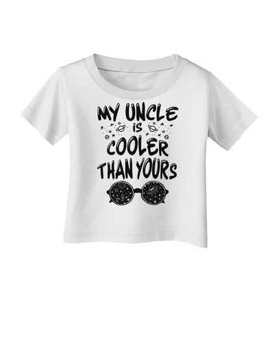 My Uncle is Cooler than yours  Infant T-Shirt White 18Months Tooloud
