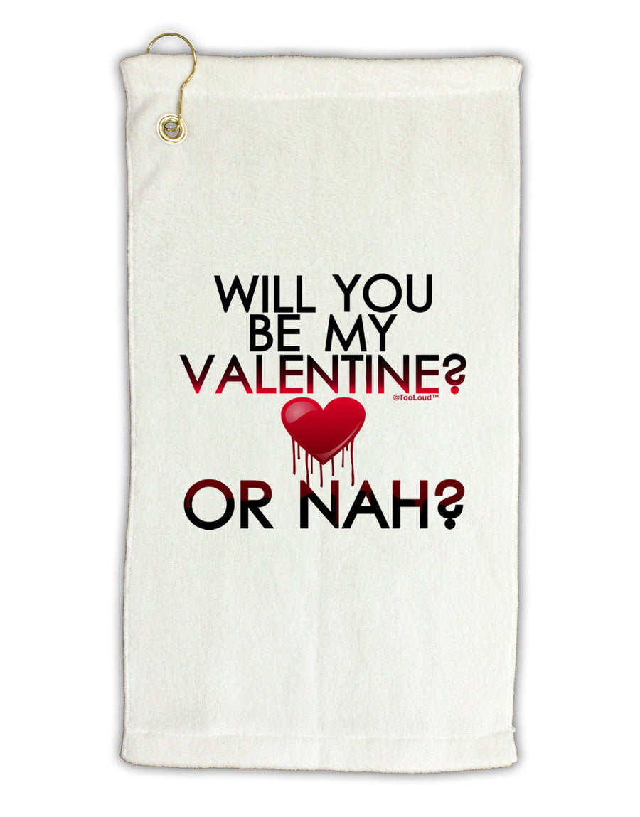 My Valentine or Nah Micro Terry Gromet Golf Towel 16 x 25 inch-Golf Towel-TooLoud-White-Davson Sales