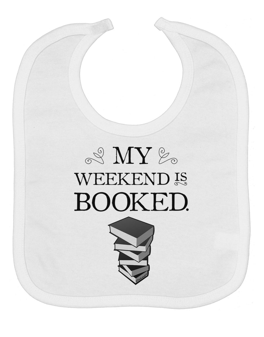 My Weekend Is Booked Baby Bib