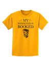 My Weekend Is Booked Childrens T-Shirt-Childrens T-Shirt-TooLoud-Gold-X-Small-Davson Sales