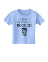 My Weekend Is Booked Toddler T-Shirt-Toddler T-Shirt-TooLoud-Aquatic-Blue-2T-Davson Sales