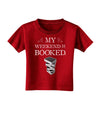 My Weekend Is Booked Toddler T-Shirt Dark-Toddler T-Shirt-TooLoud-Red-2T-Davson Sales