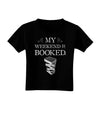 My Weekend Is Booked Toddler T-Shirt Dark-Toddler T-Shirt-TooLoud-Black-2T-Davson Sales