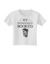 My Weekend Is Booked Toddler T-Shirt-Toddler T-Shirt-TooLoud-White-2T-Davson Sales