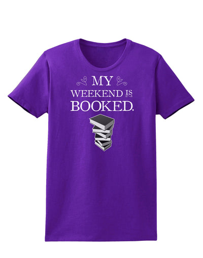 My Weekend Is Booked Womens Dark T-Shirt-TooLoud-Purple-X-Small-Davson Sales