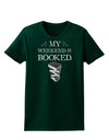 My Weekend Is Booked Womens Dark T-Shirt-TooLoud-Forest-Green-Small-Davson Sales