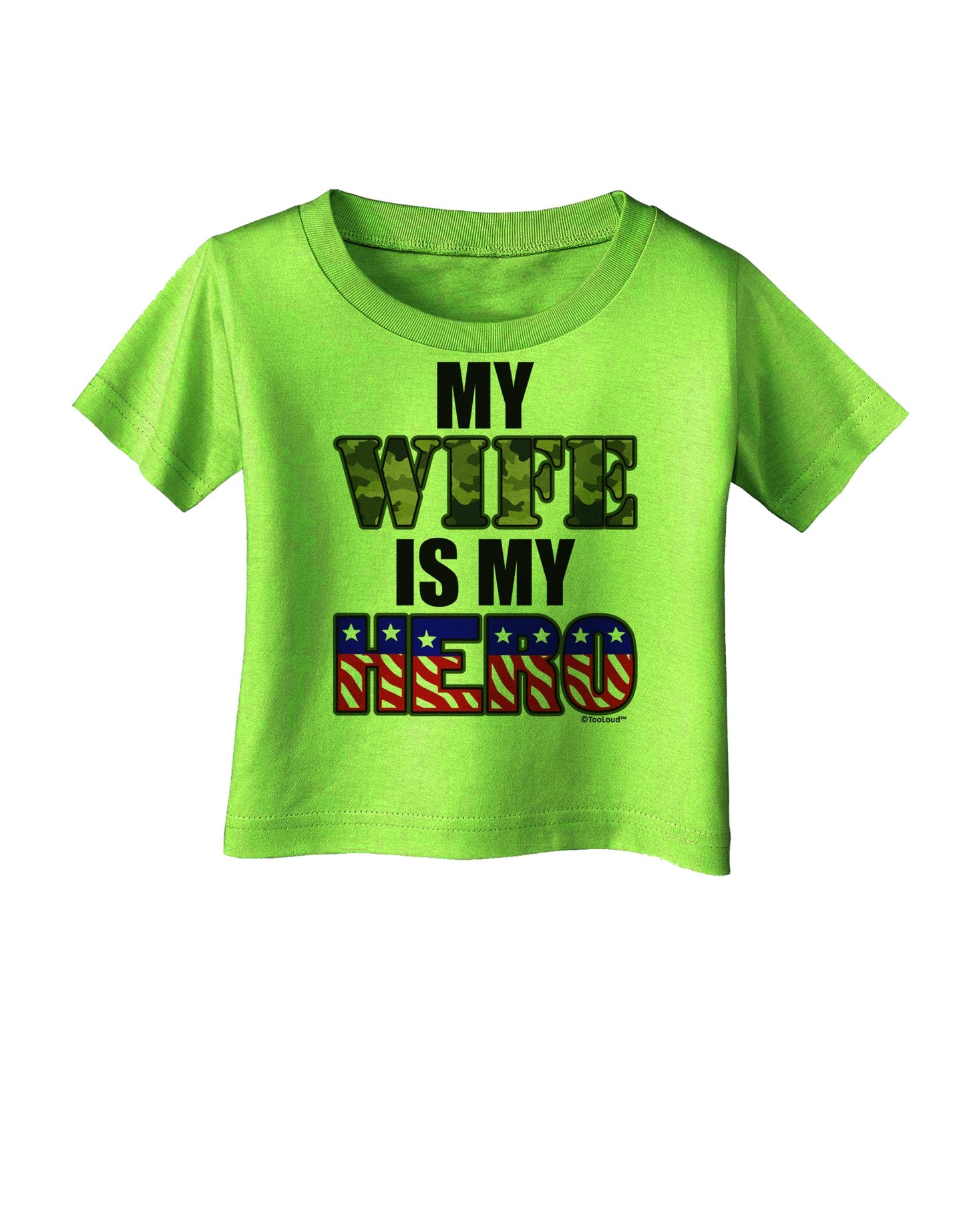 My Wife is My Hero - Armed Forces Infant T-Shirt by TooLoud-Infant T-Shirt-TooLoud-Lime-Green-06-Months-Davson Sales