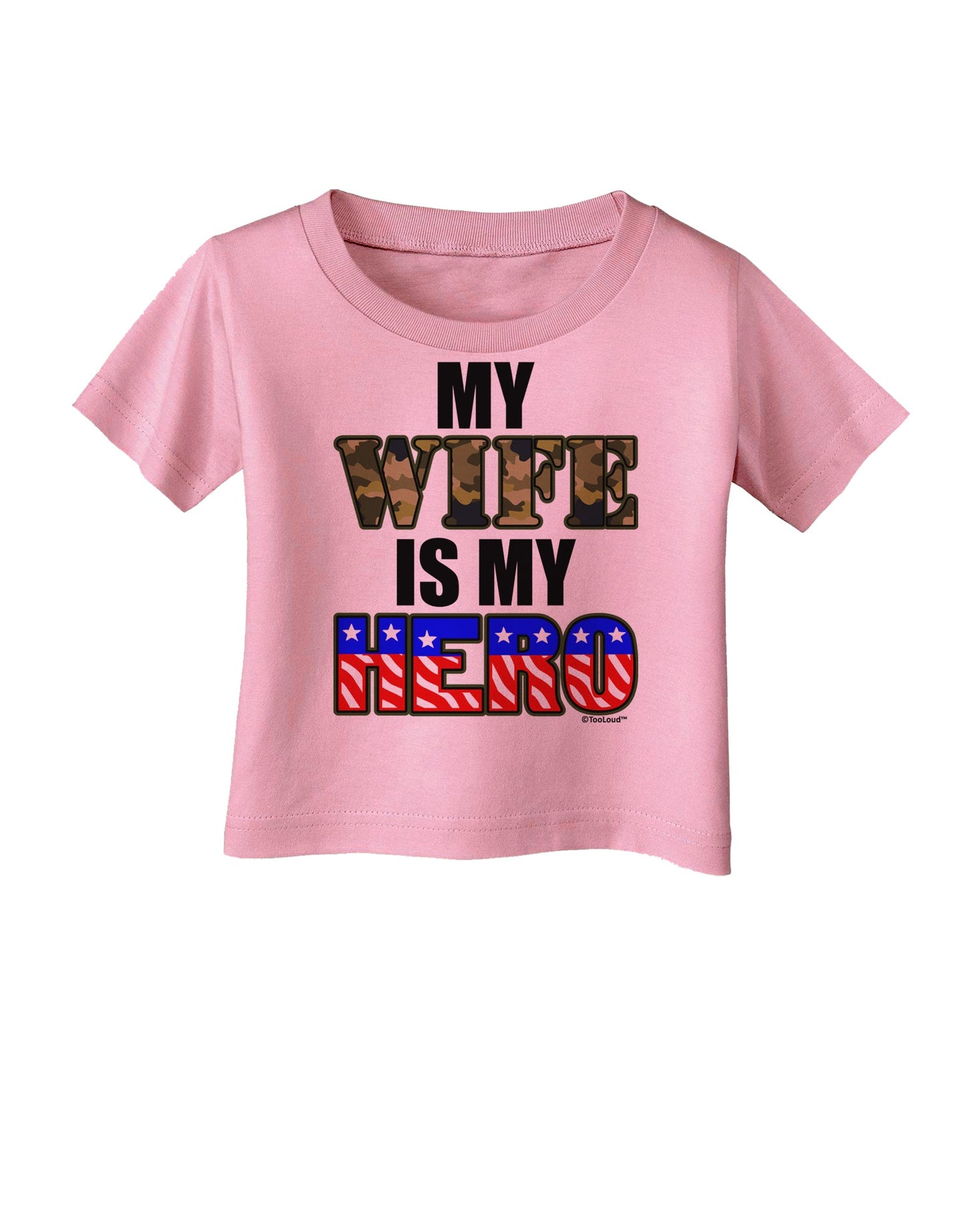 My Wife is My Hero - Armed Forces Infant T-Shirt by TooLoud-Infant T-Shirt-TooLoud-Candy-Pink-06-Months-Davson Sales