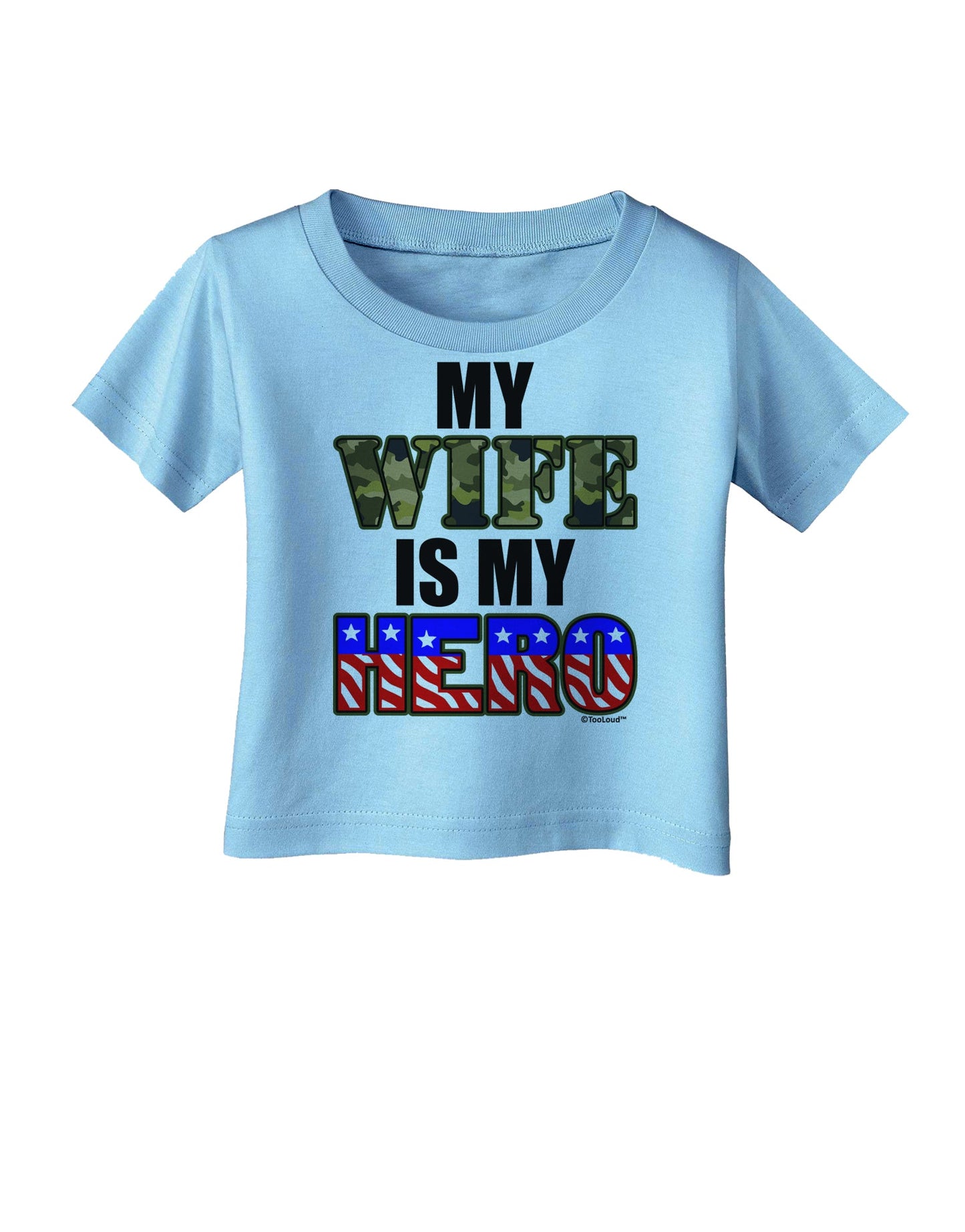 My Wife is My Hero - Armed Forces Infant T-Shirt by TooLoud-Infant T-Shirt-TooLoud-Aquatic-Blue-06-Months-Davson Sales