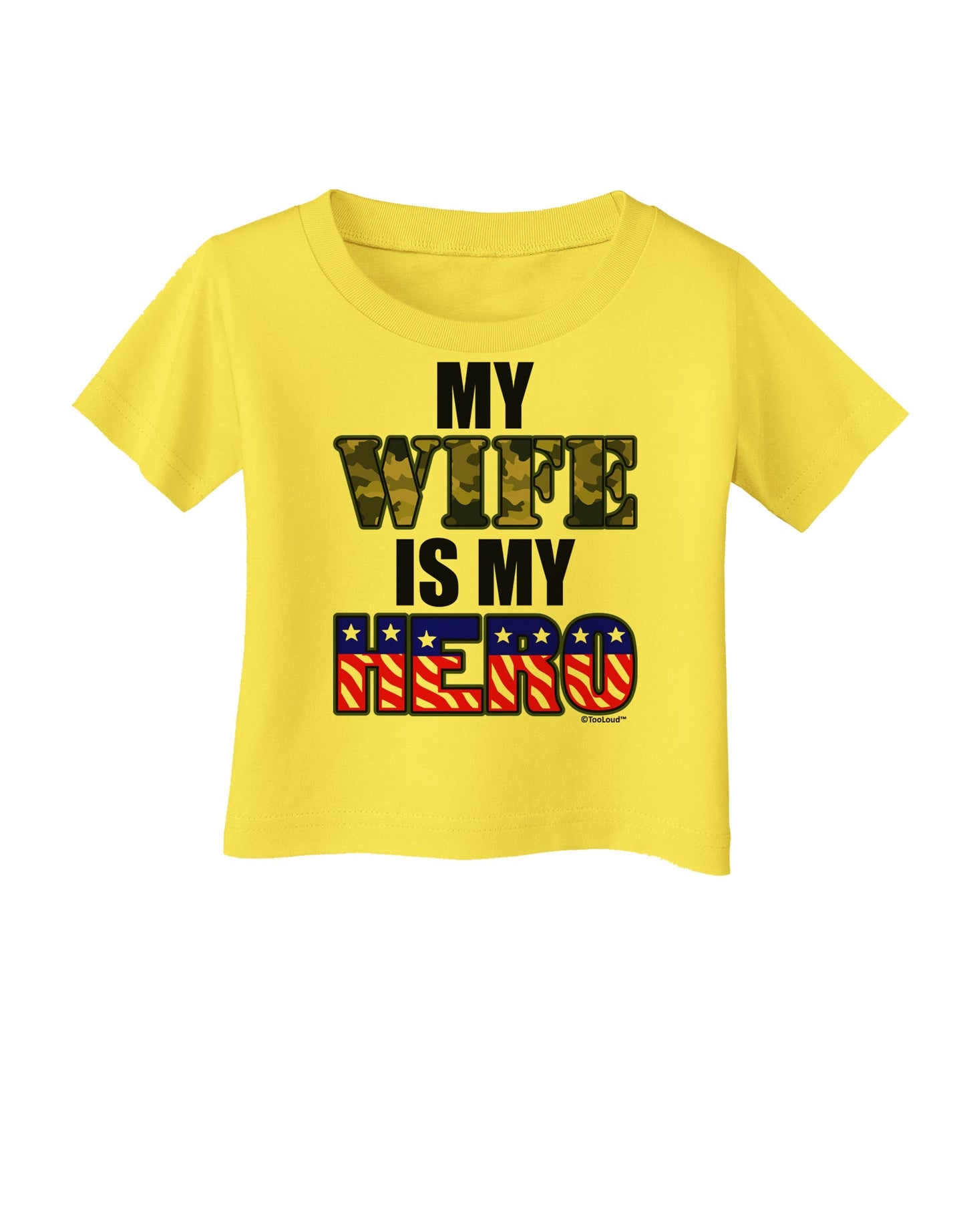 My Wife is My Hero - Armed Forces Infant T-Shirt by TooLoud-Infant T-Shirt-TooLoud-Yellow-06-Months-Davson Sales