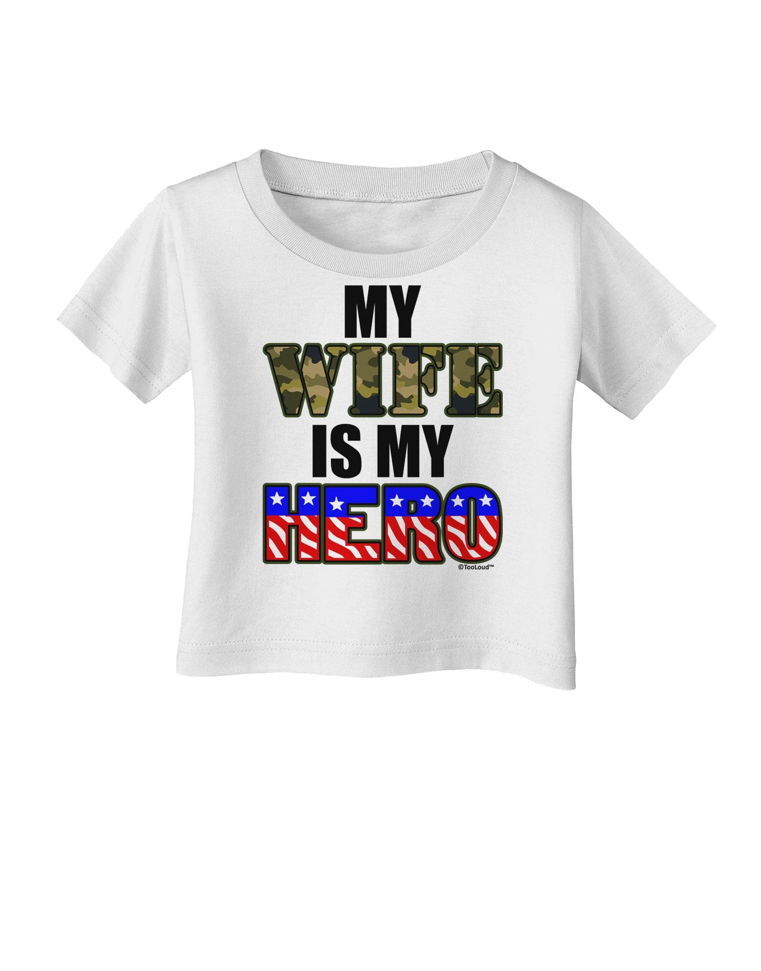 My Wife is My Hero - Armed Forces Infant T-Shirt by TooLoud-Infant T-Shirt-TooLoud-White-06-Months-Davson Sales