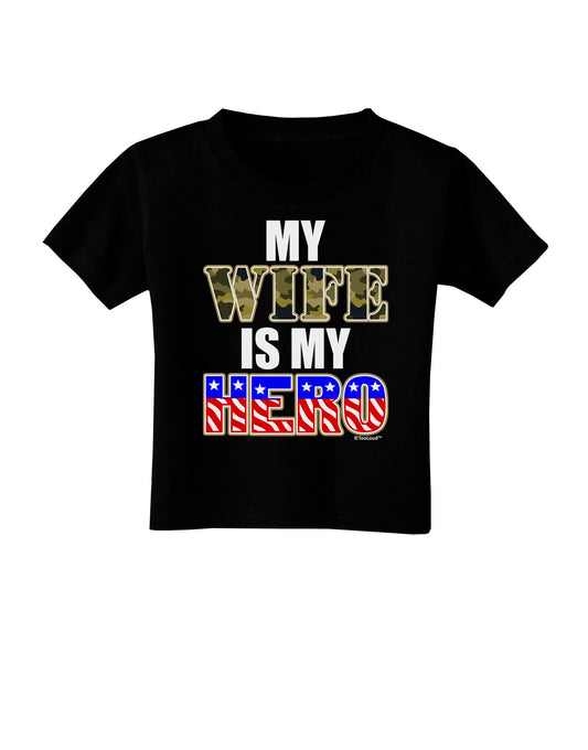 My Wife is My Hero - Armed Forces Toddler T-Shirt Dark by TooLoud-Toddler T-Shirt-TooLoud-Black-2T-Davson Sales