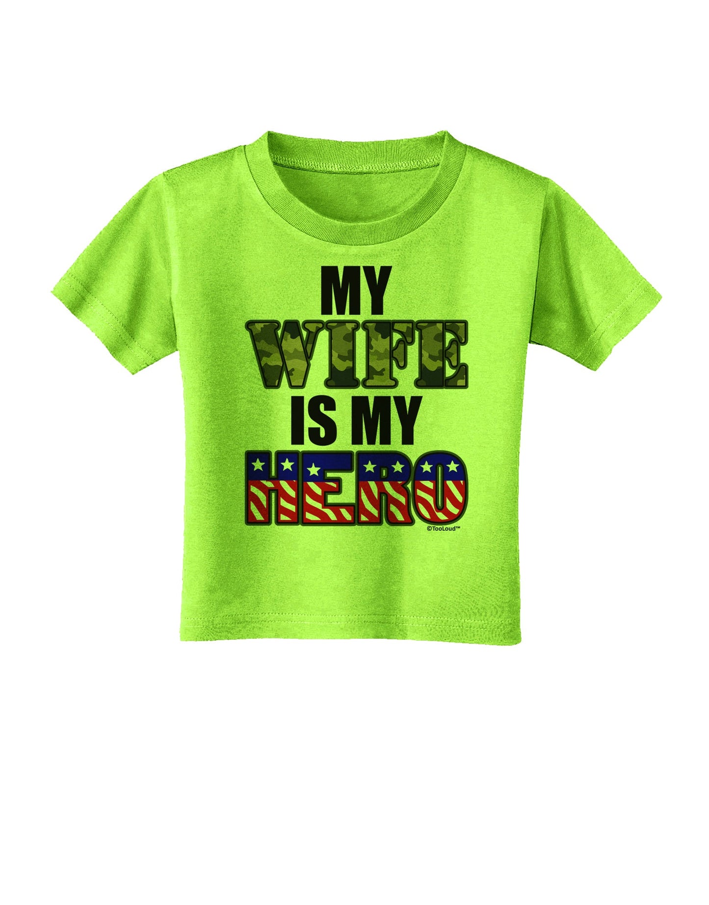 My Wife is My Hero - Armed Forces Toddler T-Shirt by TooLoud-Toddler T-Shirt-TooLoud-Lime-Green-2T-Davson Sales
