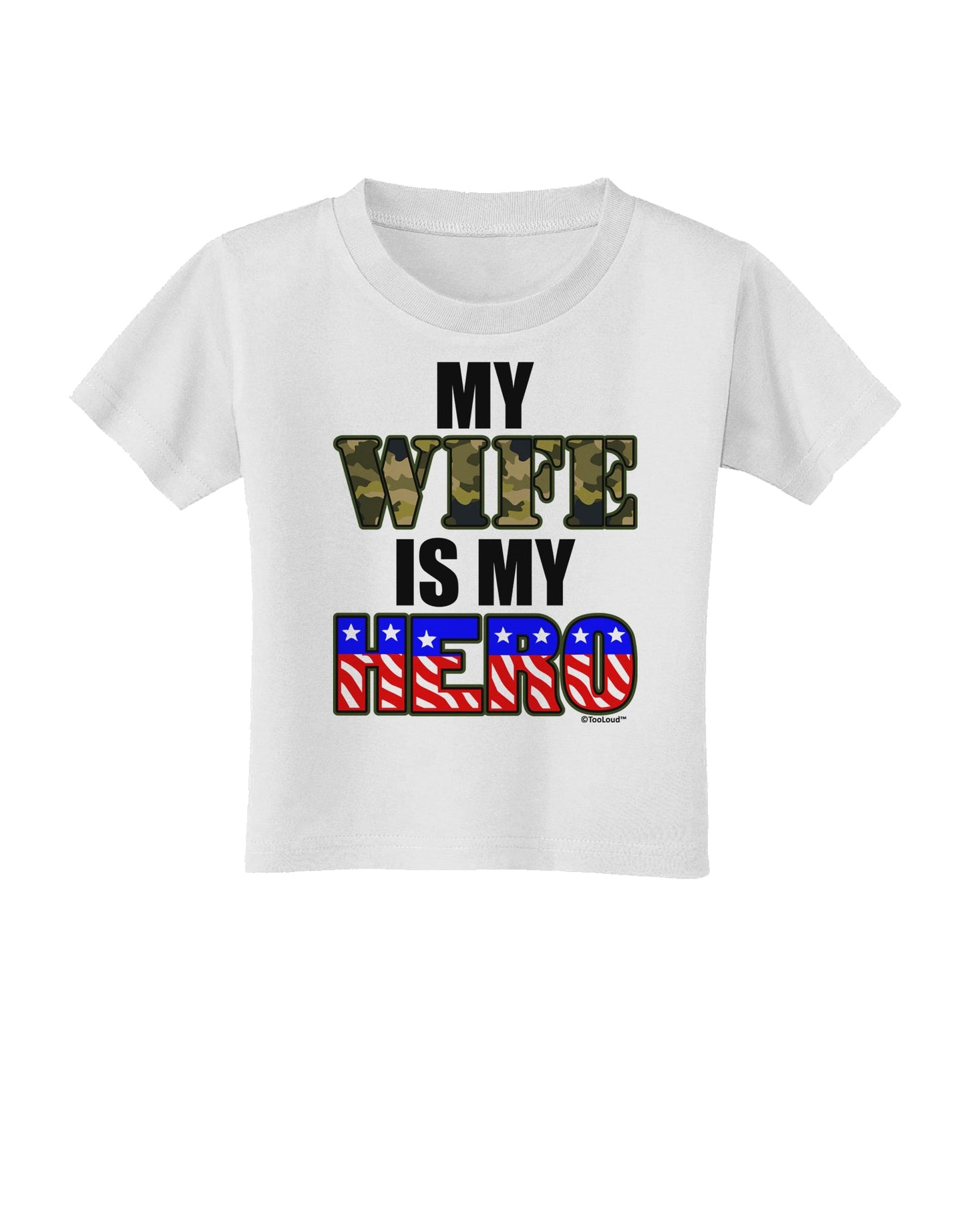 My Wife is My Hero - Armed Forces Toddler T-Shirt by TooLoud-Toddler T-Shirt-TooLoud-White-2T-Davson Sales