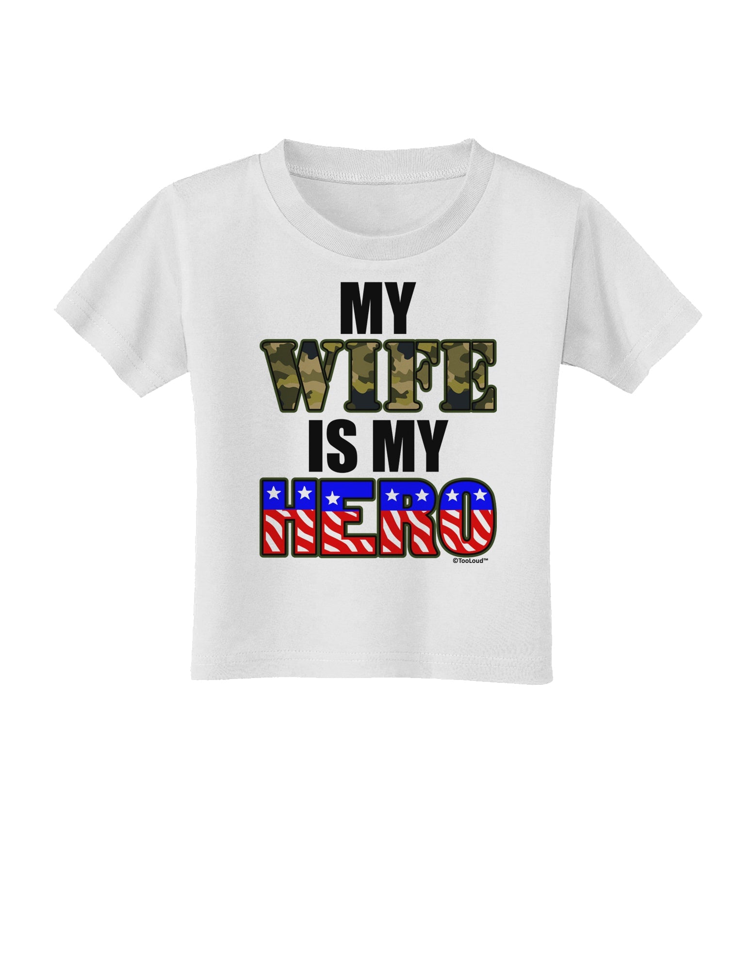 My Wife is My Hero - Armed Forces Toddler T-Shirt by TooLoud-Toddler T-Shirt-TooLoud-White-2T-Davson Sales