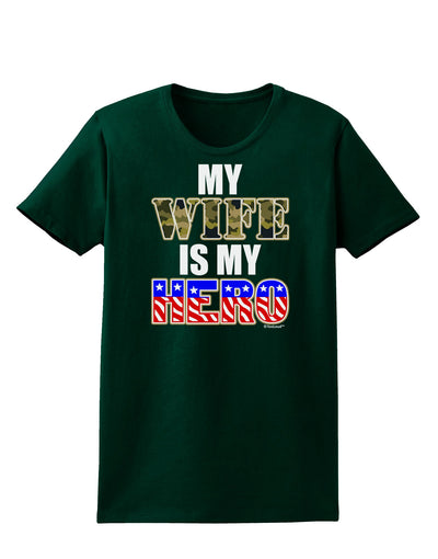 My Wife is My Hero - Armed Forces Womens Dark T-Shirt by TooLoud-Womens T-Shirt-TooLoud-Forest-Green-Small-Davson Sales