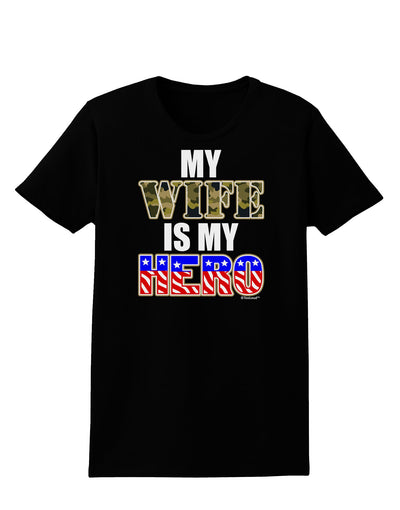 My Wife is My Hero - Armed Forces Womens Dark T-Shirt by TooLoud-Womens T-Shirt-TooLoud-Black-X-Small-Davson Sales