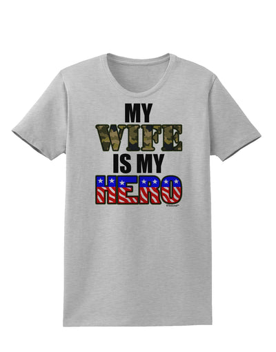 My Wife is My Hero - Armed Forces Womens T-Shirt by TooLoud-Womens T-Shirt-TooLoud-AshGray-X-Small-Davson Sales