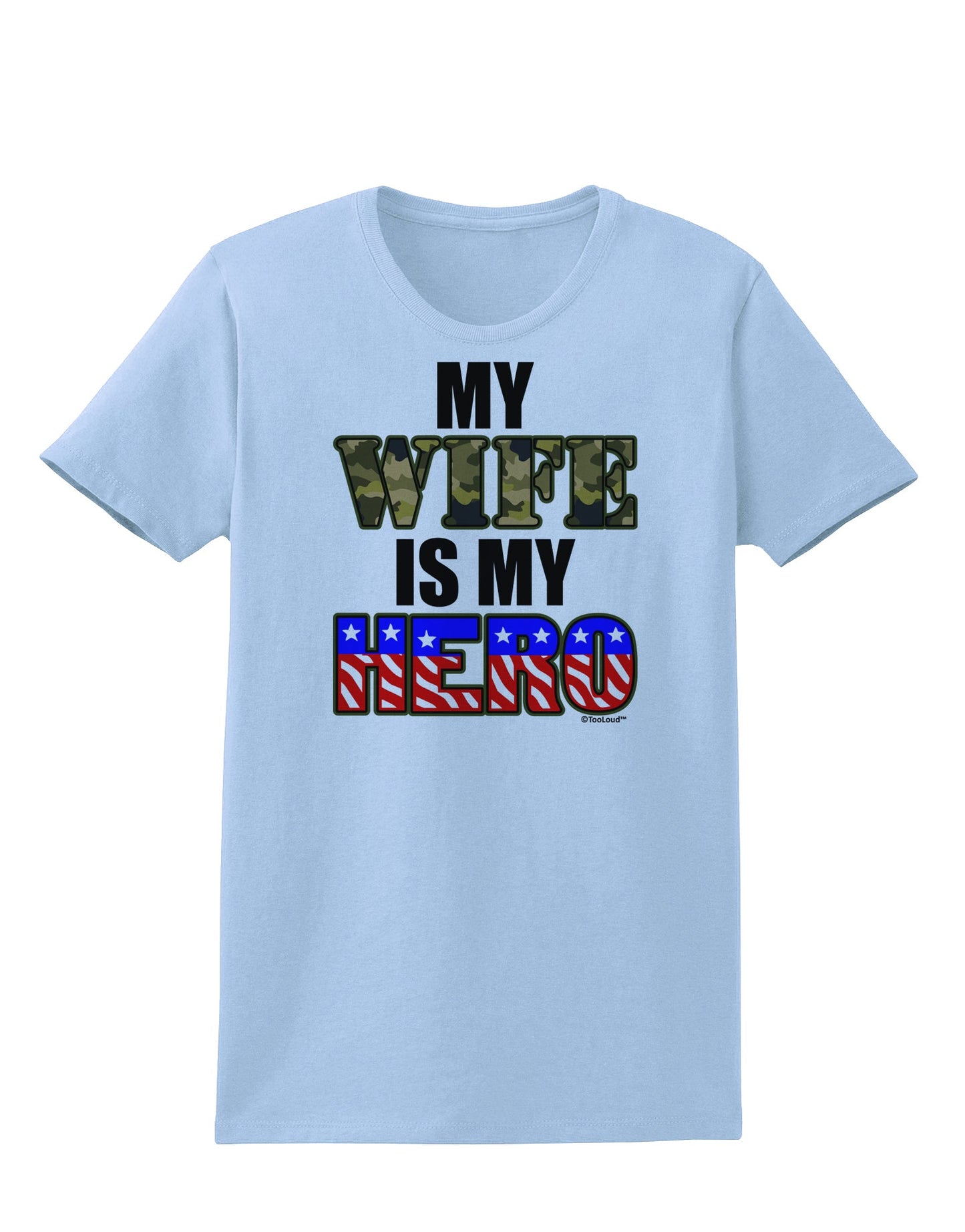 My Wife is My Hero - Armed Forces Womens T-Shirt by TooLoud-Womens T-Shirt-TooLoud-Light-Blue-X-Small-Davson Sales