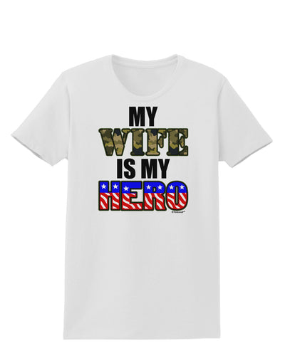 My Wife is My Hero - Armed Forces Womens T-Shirt by TooLoud-Womens T-Shirt-TooLoud-White-X-Small-Davson Sales