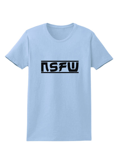 NSFW Not Safe For Work Womens T-Shirt by TooLoud-Womens T-Shirt-TooLoud-Light-Blue-X-Small-Davson Sales