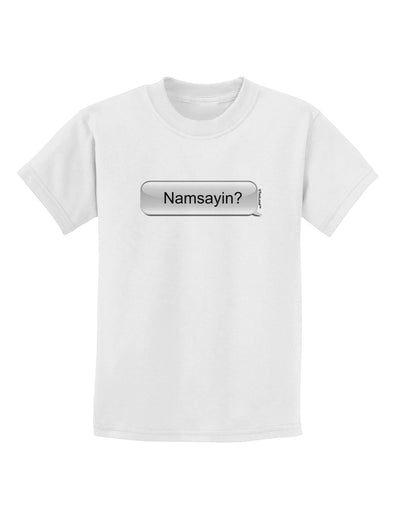 Namsayin Text Bubble Childrens T-Shirt-Childrens T-Shirt-TooLoud-White-X-Small-Davson Sales