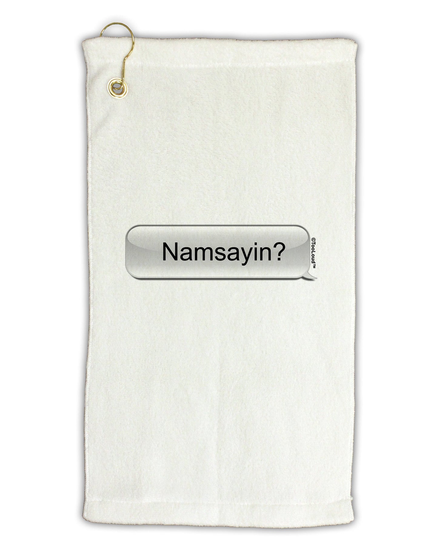 Namsayin Text Bubble Micro Terry Gromet Golf Towel 11"x19-Golf Towel-TooLoud-White-Davson Sales