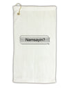 Namsayin Text Bubble Micro Terry Gromet Golf Towel 11&#x22;x19-Golf Towel-TooLoud-White-Davson Sales