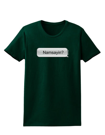 Namsayin Text Bubble Womens Dark T-Shirt-TooLoud-Forest-Green-Small-Davson Sales