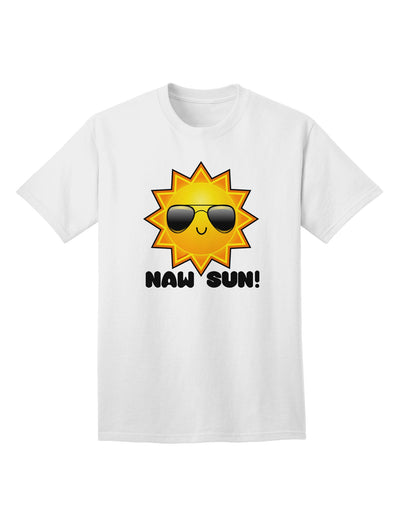 Naw Sun - Adorable Sun Graphic Adult T-Shirt Collection-Mens T-shirts-TooLoud-White-Small-Davson Sales