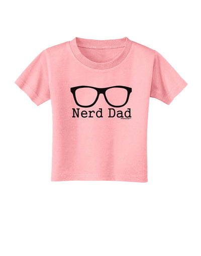 Nerd Dad - Glasses Toddler T-Shirt by TooLoud-Toddler T-Shirt-TooLoud-Candy-Pink-2T-Davson Sales