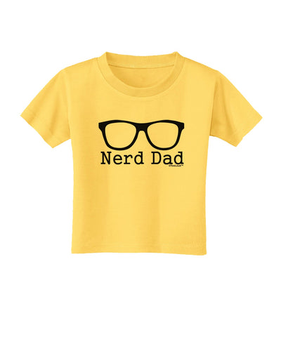Nerd Dad - Glasses Toddler T-Shirt by TooLoud-Toddler T-Shirt-TooLoud-Yellow-2T-Davson Sales