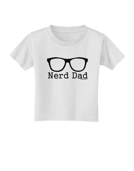 Nerd Dad - Glasses Toddler T-Shirt by TooLoud-Toddler T-Shirt-TooLoud-White-2T-Davson Sales