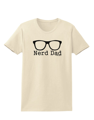 Nerd Dad - Glasses Womens T-Shirt by TooLoud-TooLoud-Natural-X-Small-Davson Sales