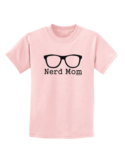 Nerd Mom - Glasses Childrens T-Shirt by TooLoud-Childrens T-Shirt-TooLoud-PalePink-X-Small-Davson Sales