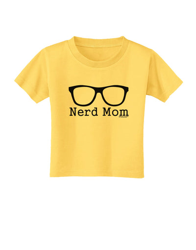 Nerd Mom - Glasses Toddler T-Shirt by TooLoud-Toddler T-Shirt-TooLoud-Yellow-2T-Davson Sales