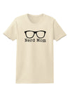 Nerd Mom - Glasses Womens T-Shirt by TooLoud-Womens T-Shirt-TooLoud-Natural-X-Small-Davson Sales