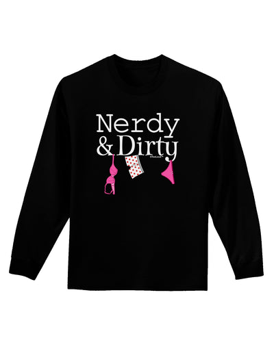 Nerdy and Dirty Adult Long Sleeve Dark T-Shirt-TooLoud-Black-Small-Davson Sales