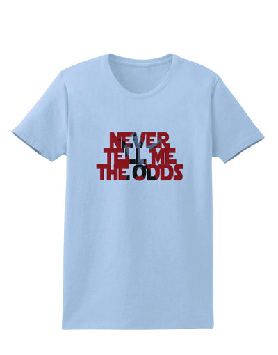 Never Tell Me The Odds Womens T-Shirt by TooLoud-TooLoud-Light-Blue-X-Small-Davson Sales