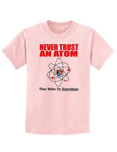 Never Trust An Atom Childrens T-Shirt-Childrens T-Shirt-TooLoud-PalePink-X-Small-Davson Sales