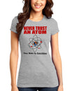 Never Trust An Atom Juniors T-Shirt-Womens Juniors T-Shirt-TooLoud-Heather-Gray-Small-Davson Sales