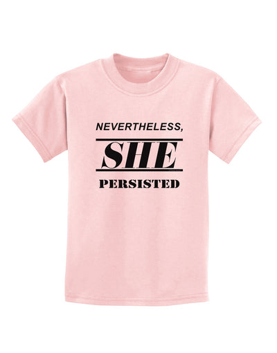 Nevertheless She Persisted Women's Rights Childrens T-Shirt by TooLoud-Childrens T-Shirt-TooLoud-PalePink-X-Small-Davson Sales